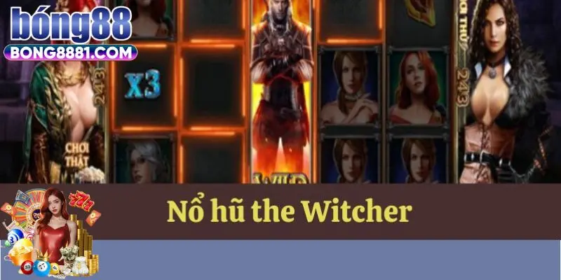 Giới thiệu về trò chơi nổ hũ The Witcher